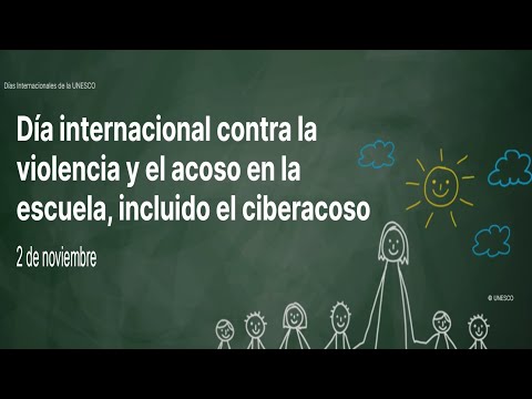 Dia internacional contra la violencia y el acoso en la escuela, incluido el ciberacoso